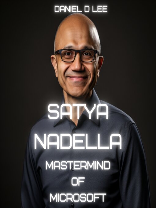 Title details for Satya Nadella by Daniel D. Lee - Wait list